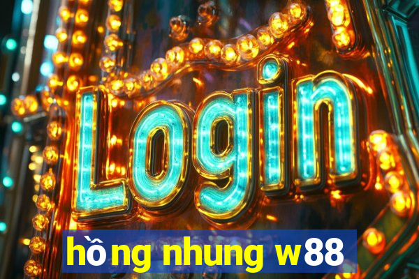 hồng nhung w88