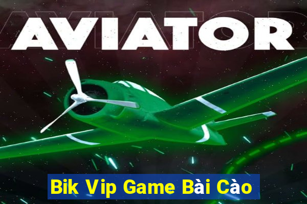 Bik Vip Game Bài Cào