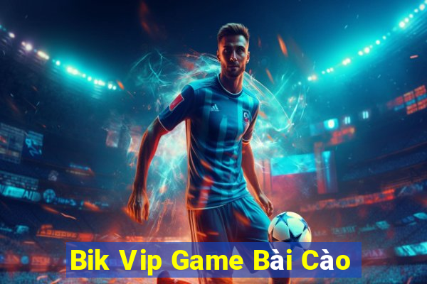 Bik Vip Game Bài Cào