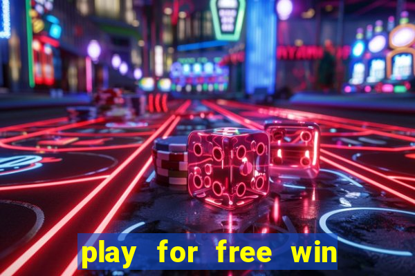 play for free win real money