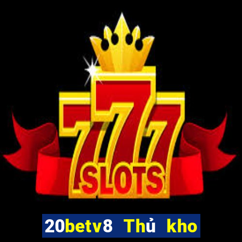 20betv8 Thủ kho xổ số v8