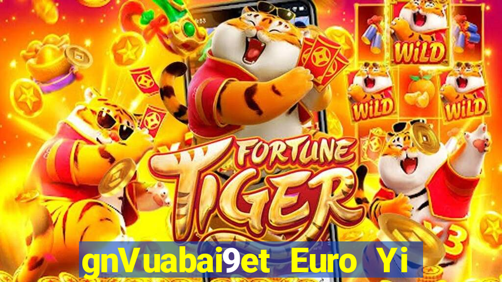 gnVuabai9et Euro Yi Tải về