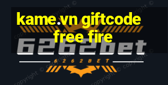 kame.vn giftcode free fire