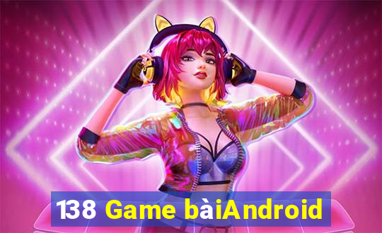 138 Game bàiAndroid