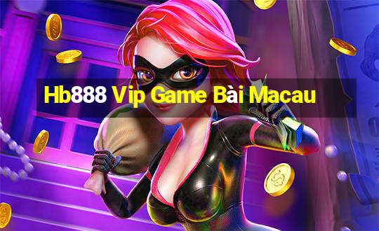 Hb888 Vip Game Bài Macau