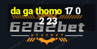 da ga thomo 17 02 23