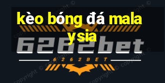 kèo bóng đá malaysia