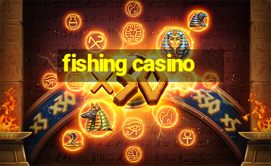 fishing casino