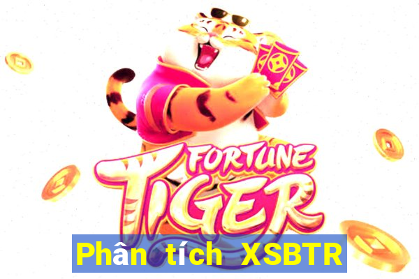 Phân tích XSBTR ngày 13