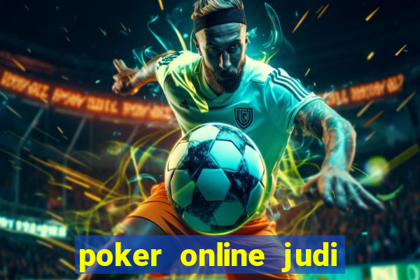 poker online judi uang asli