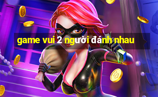 game vui 2 người đánh nhau