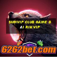 Sumvip Club Game Bài Rikvip