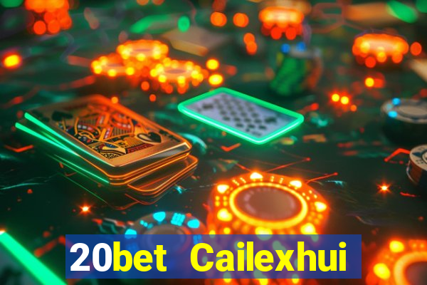 20bet Cailexhui Tải về