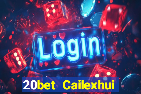 20bet Cailexhui Tải về