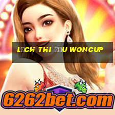 lịch thi đấu woncup