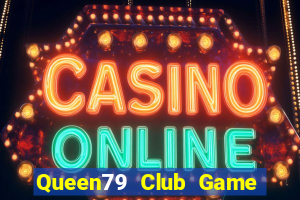 Queen79 Club Game Bài 52