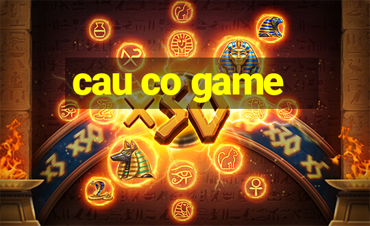 cau co game