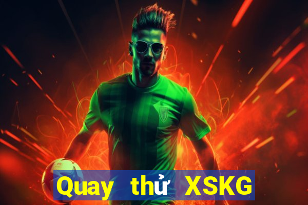 Quay thử XSKG ngày 24