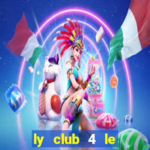 ly club 4 le phung hieu