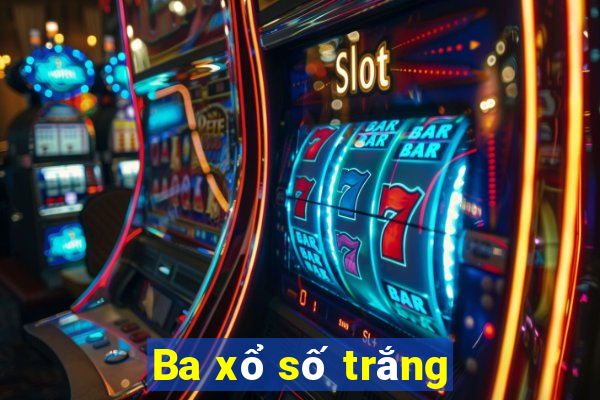 Ba xổ số trắng