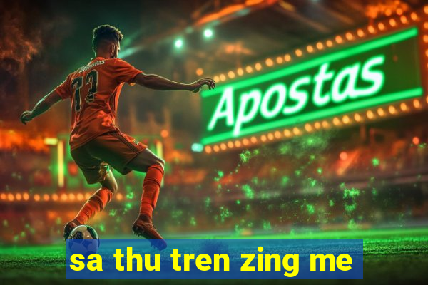 sa thu tren zing me