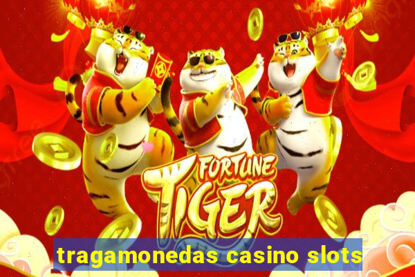 tragamonedas casino slots