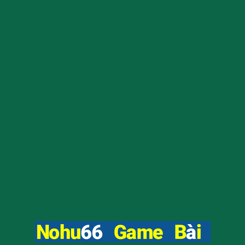 Nohu66 Game Bài Ông Trùm Poker