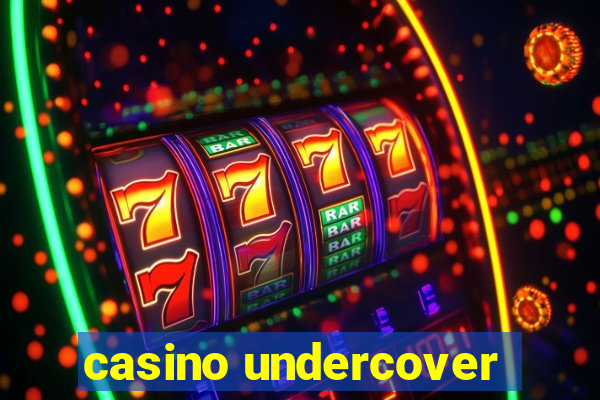 casino undercover