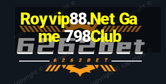 Royvip88.Net Game 798Club