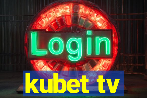 kubet tv