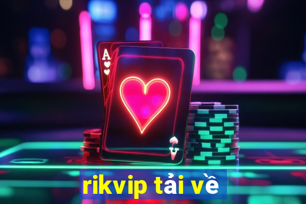 rikvip tải về