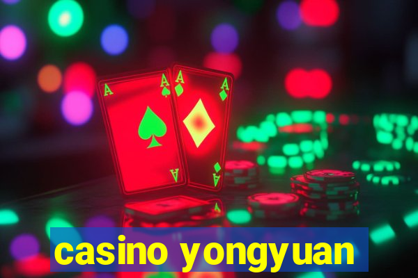 casino yongyuan