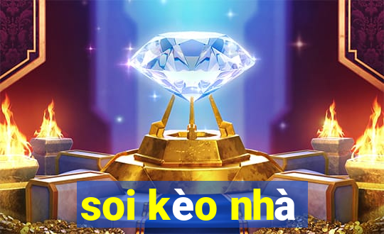 soi kèo nhà