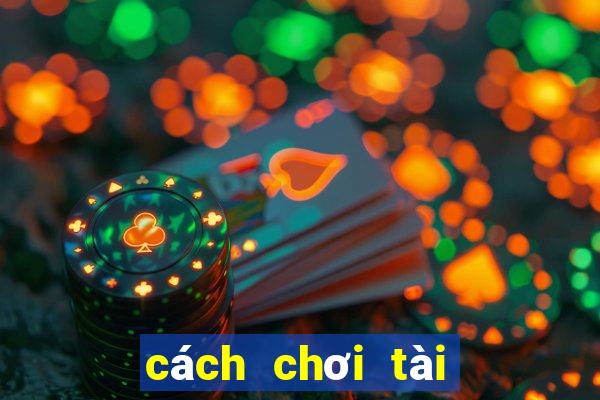 cách chơi tài xỉu trong casino