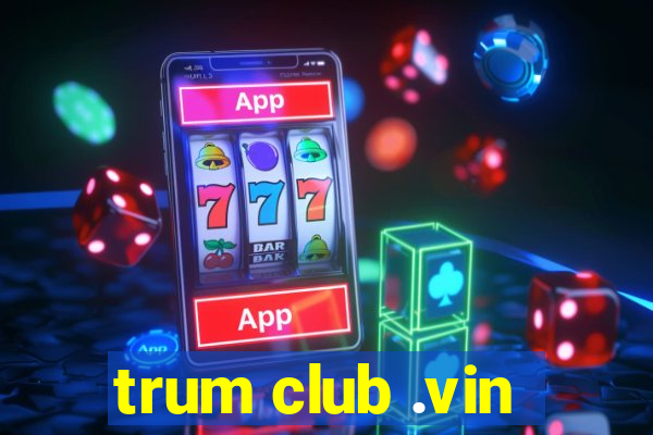 trum club .vin