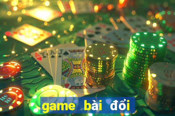 game bài đổi thưởng top 15