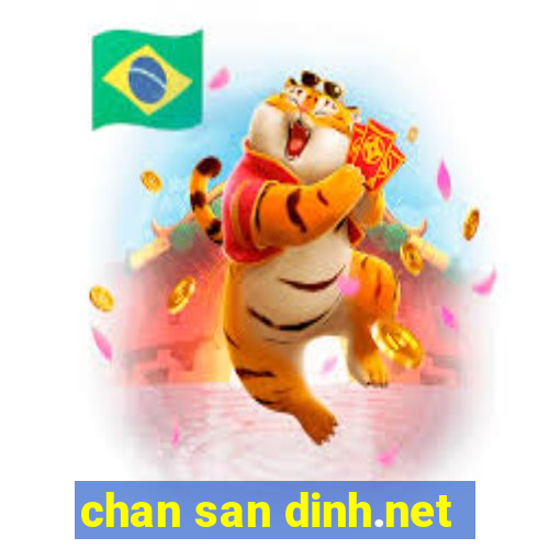 chan san dinh.net