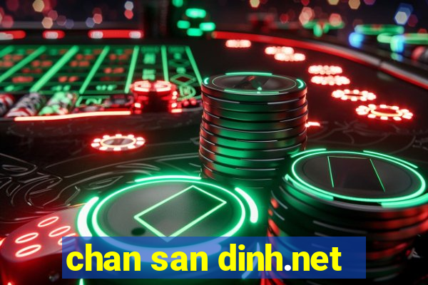 chan san dinh.net