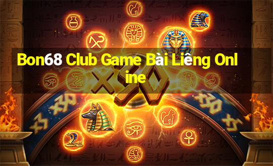 Bon68 Club Game Bài Liêng Online