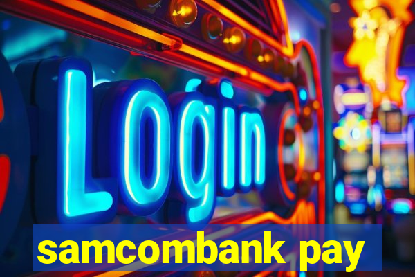 samcombank pay