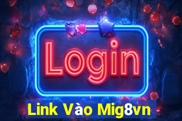 Link Vào Mig8vn