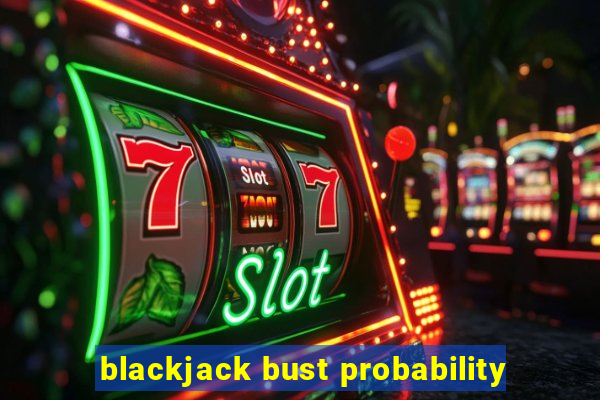 blackjack bust probability