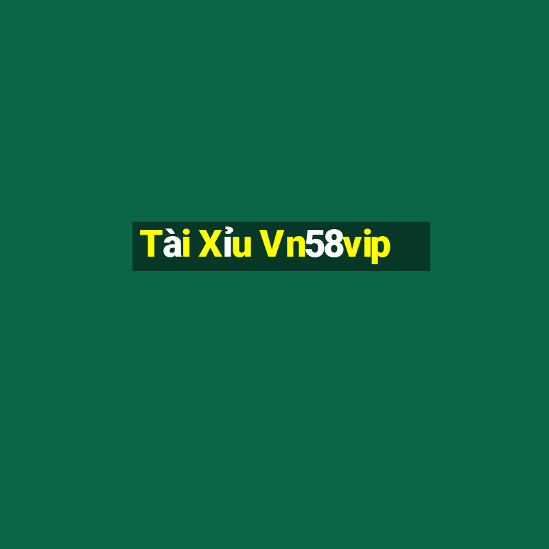 Tài Xỉu Vn58vip