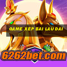 game xep bai lau dai