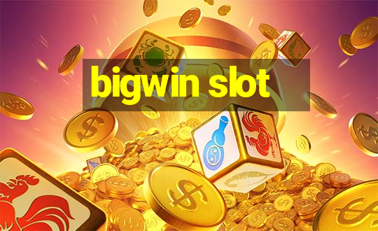 bigwin slot