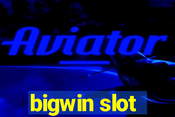 bigwin slot