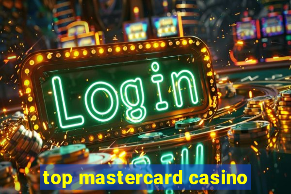 top mastercard casino