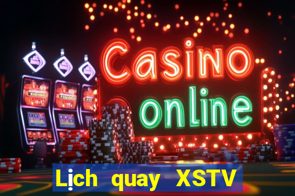 Lịch quay XSTV Chủ Nhật