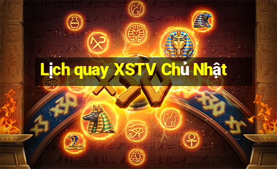 Lịch quay XSTV Chủ Nhật