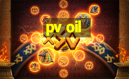 pv oil